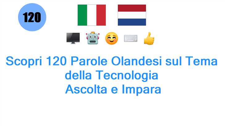 Scopri 120 Parole Olandesi sul Tema della Tecnologia: Ascolta e Impara